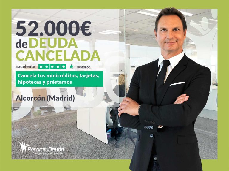 Repara tu Deuda Abogados cancela 52.000€ en Alcorcón (Madrid) con la Ley de Segunda Oportunidad