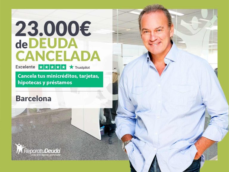 Repara tu Deuda Abogados cancela 23.000€ en Barcelona (Catalunya) con la Ley de la Segunda Oportunidad