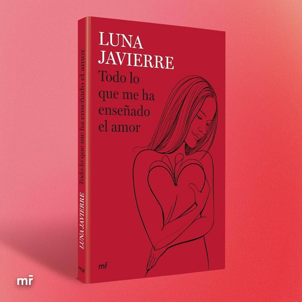 Todo lo que me ha enseñado el amor de Luna Javierre