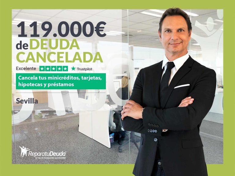 Repara tu Deuda Abogados cancela 119.000€ en Sevilla (Andalucía) con la Ley de Segunda Oportunidad