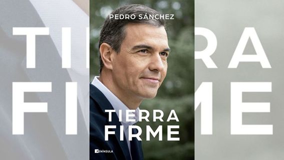 Pedro Sánchez se suma a la lista de presidentes que escriben 1 Tierra Firme: La fructífera carrera literaria de Pedro Sánchez
