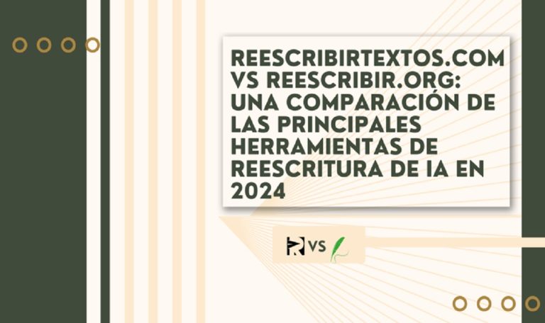 Reescribirtextos.com vs Reescribir.org: Una comparación de las principales herramientas de reescritura de IA en 2024