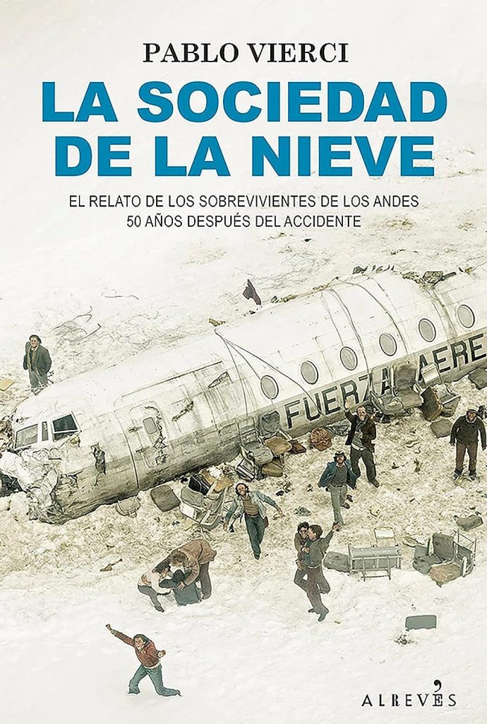 La sociedad de la nieve de Pablo Vierci. Una epopeya de supervivencia y resiliencia