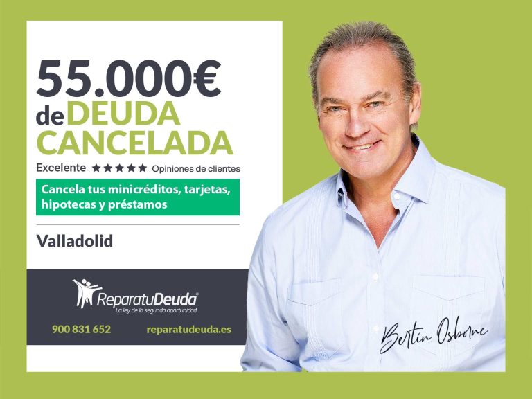 Repara tu Deuda Abogados cancela 55.000€ en Valladolid (Castilla y León) con la Ley de Segunda Oportunidad