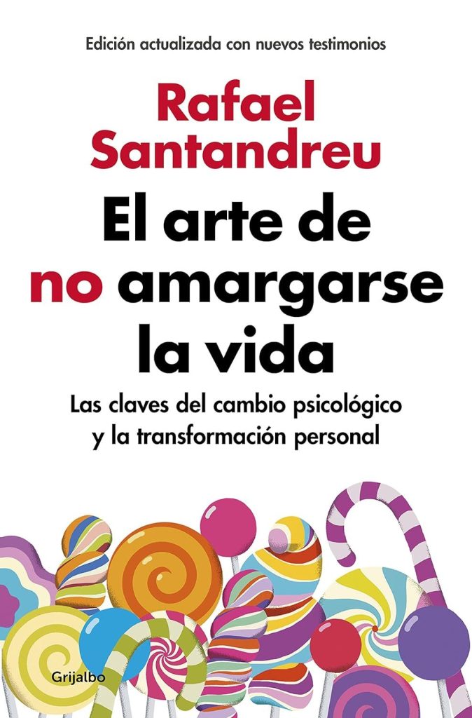 El arte de no amargarse la vida de Rafael Santandreu 