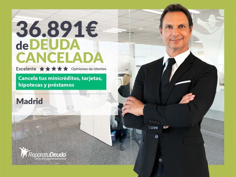 Repara tu Deuda Abogados cancela 36.891€ en Madrid con la Ley de Segunda Oportunidad