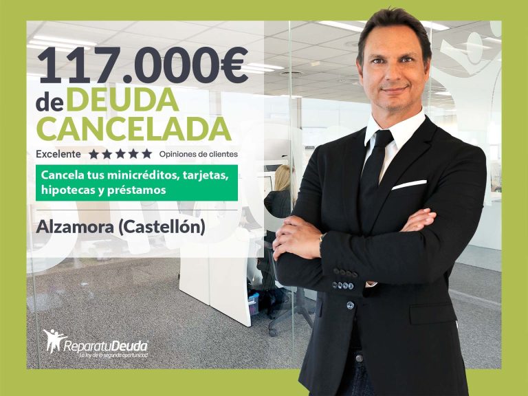 Repara tu Deuda Abogados cancela 117.000€ en Almazora (Castellón) con la Ley de Segunda Oportunidad