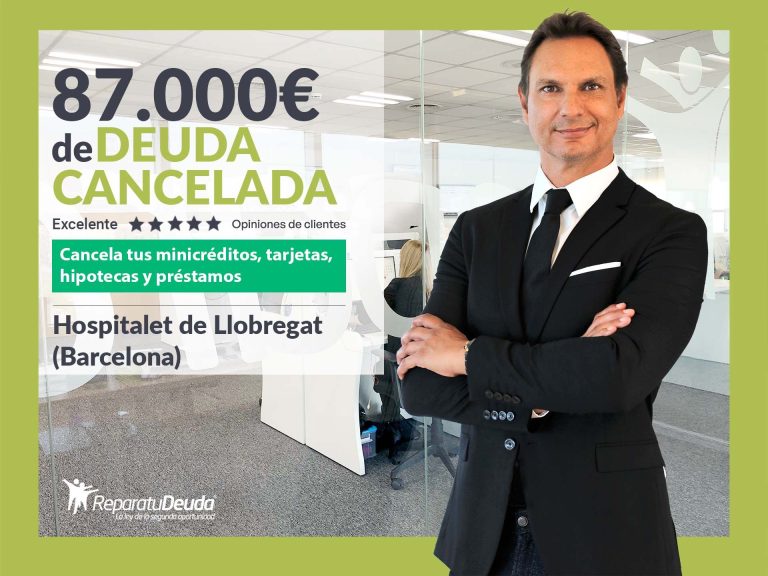 Repara tu Deuda cancela 87.000€ en L'Hospitalet de Llobregat (Barcelona) con la Ley de Segunda Oportunidad