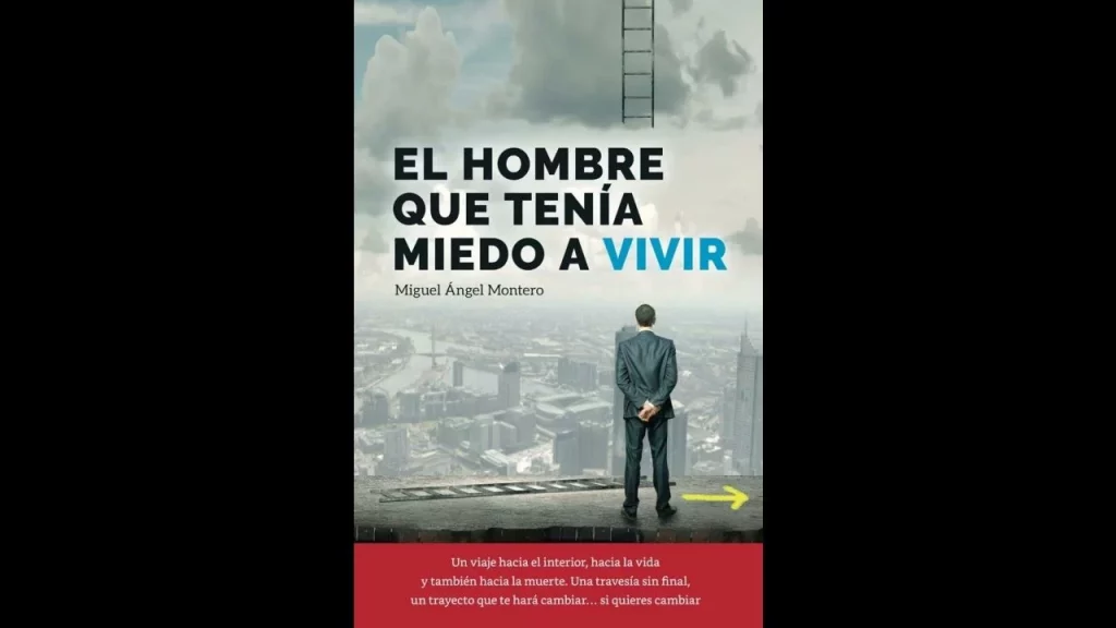 El hombre que tenía miedo a vivir de Miguel Ángel Montero