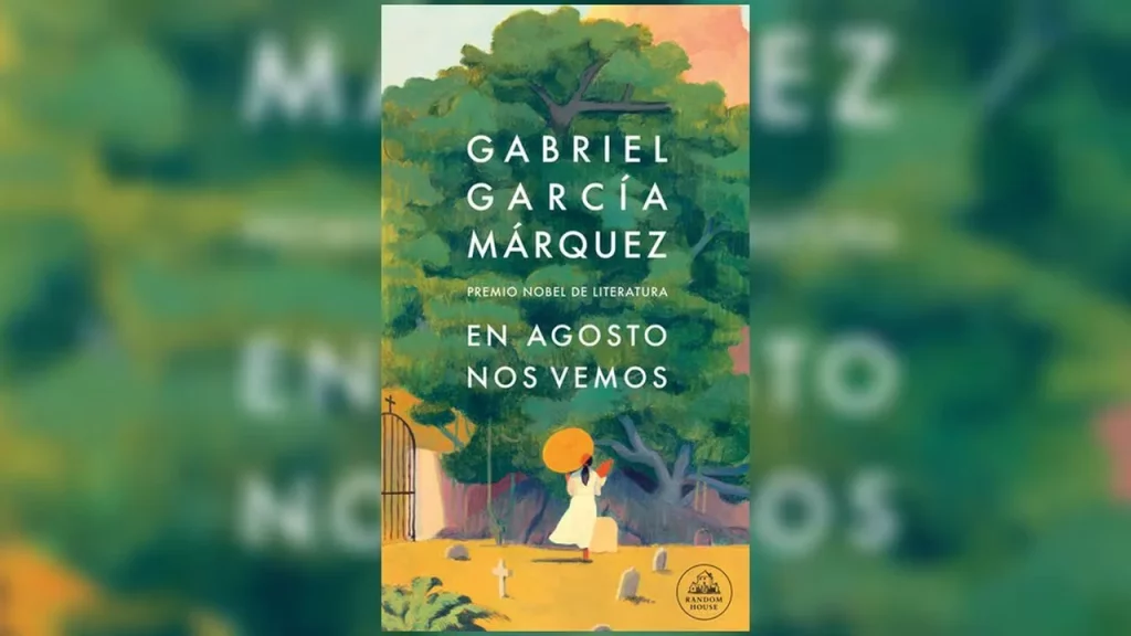 Los 3 libros más vendidos en Amazon que te harán disfrutar de un fin de semana en casa 78 "En agosto nos vemos" de Gabriel García Márquez