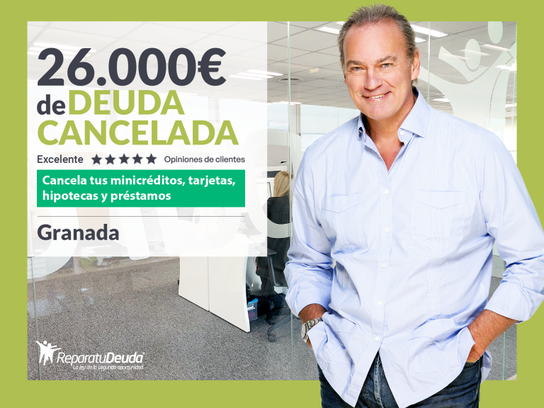 Repara tu Deuda Abogados cancela 26.000€ en Granada (Andalucía) gracias a la Ley de Segunda Oportunidad