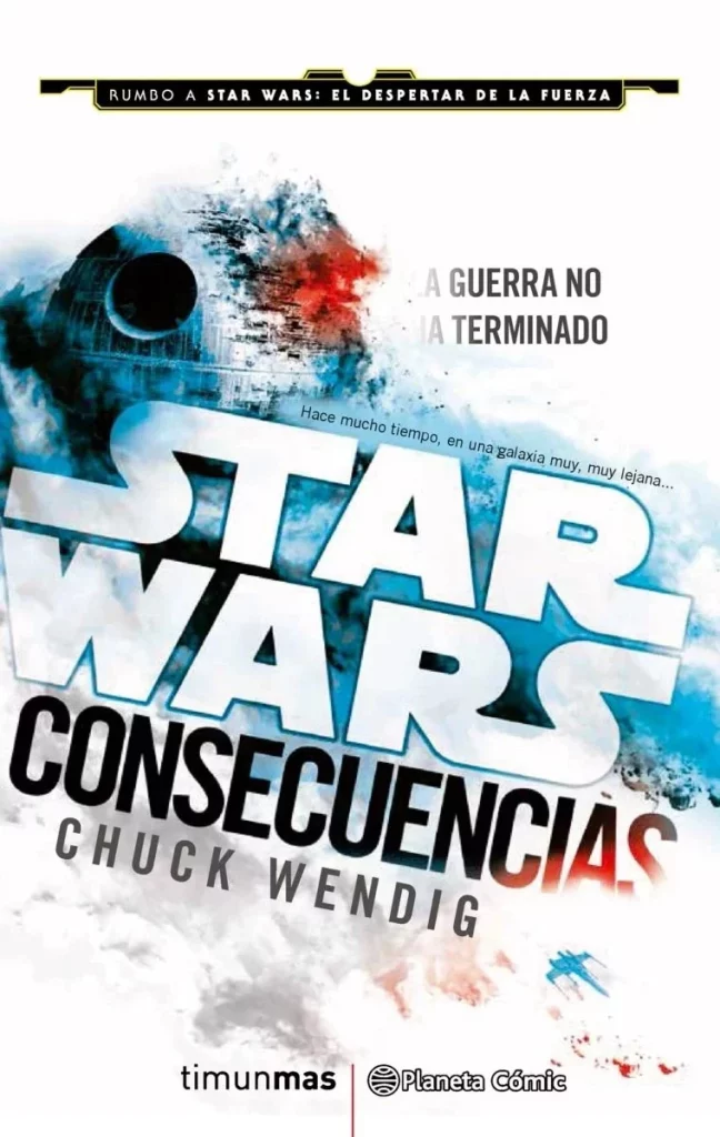 "Star Wars: Consecuencias" de Chuck Wendig: la batalla por la libertad después del retorno del Jedi