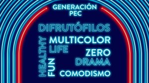 La nueva Generación Pec: cero dramas, informales, disfrutófilos y e-didactas