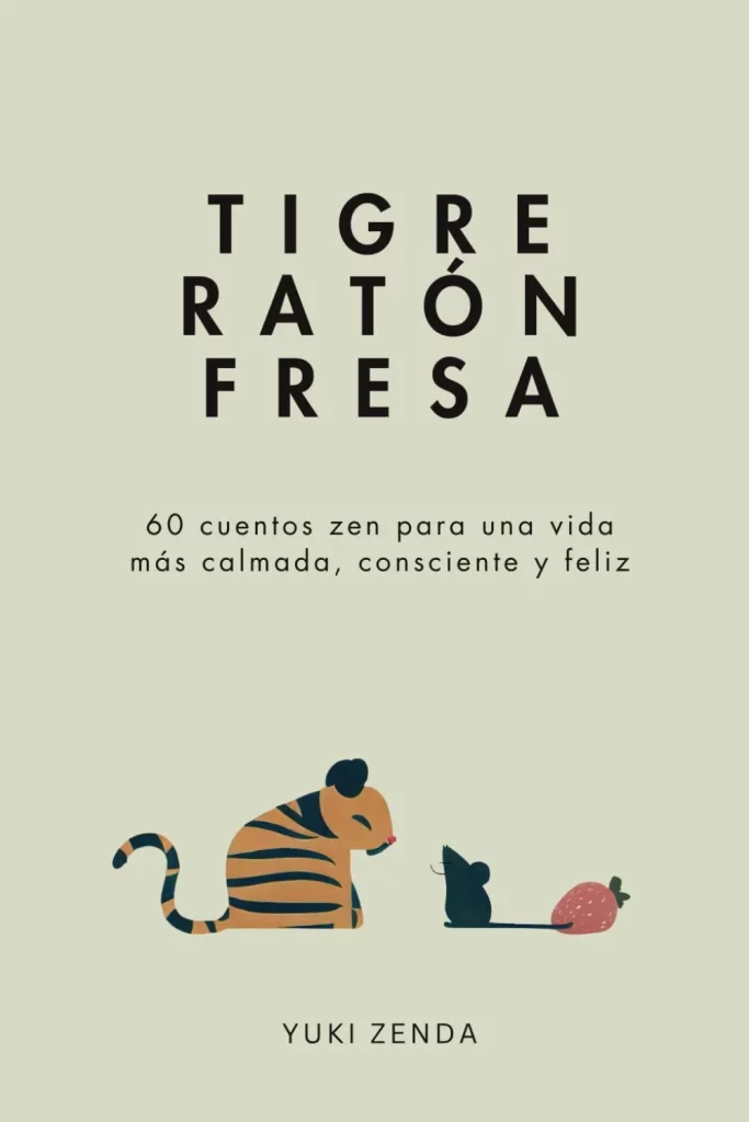 Tigre Ratón Fresa: sabiduría zen para la calma interior