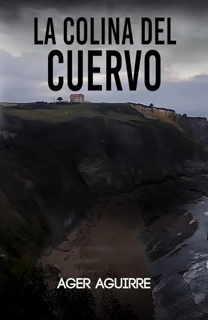 Los 4 thrillers del verano: libros que mantendrán tu corazón acelerado 11 "La colina del cuervo" de Ager Aguirre