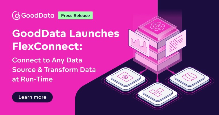 GoodData lanza FlexConnect: conectarse a fuentes de datos y transformar datos en tiempo de ejecución