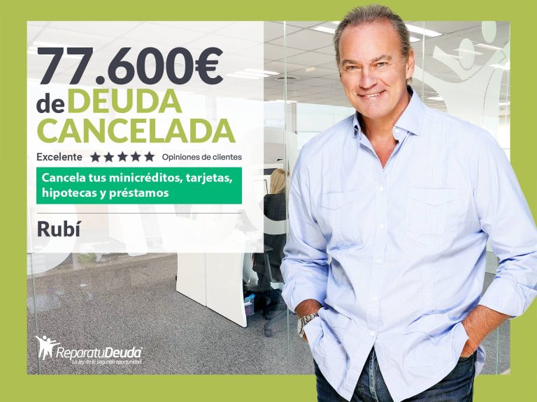 Repara tu Deuda Abogados cancela 77.600 € en Rubí (Barcelona) con la Ley de Segunda Oportunidad