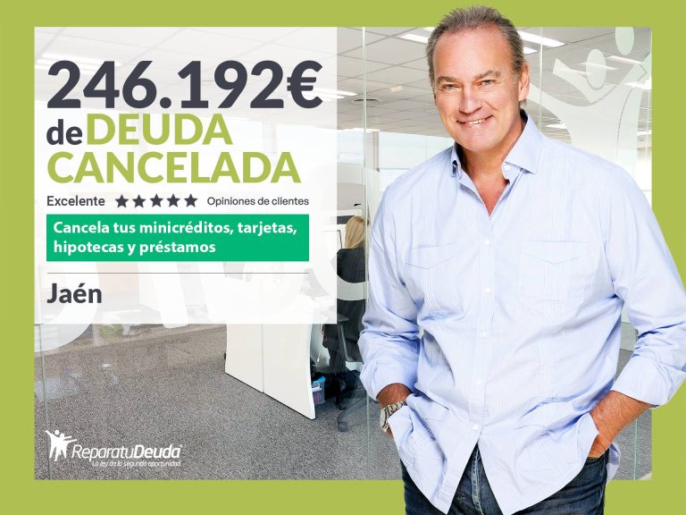Repara tu Deuda Abogados cancela 246.192 € en Jaén (Andalucía) con la Ley de Segunda Oportunidad