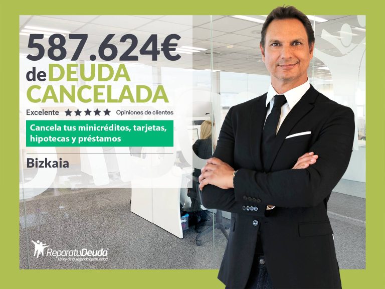 Repara tu Deuda Abogados cancela 587.624 € en Bizkaia (País Vasco) con la Ley de Segunda Oportunidad