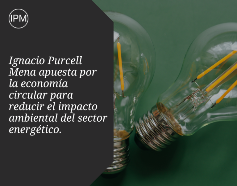 Ignacio Purcell Mena promueve la economía circular en el sector energético