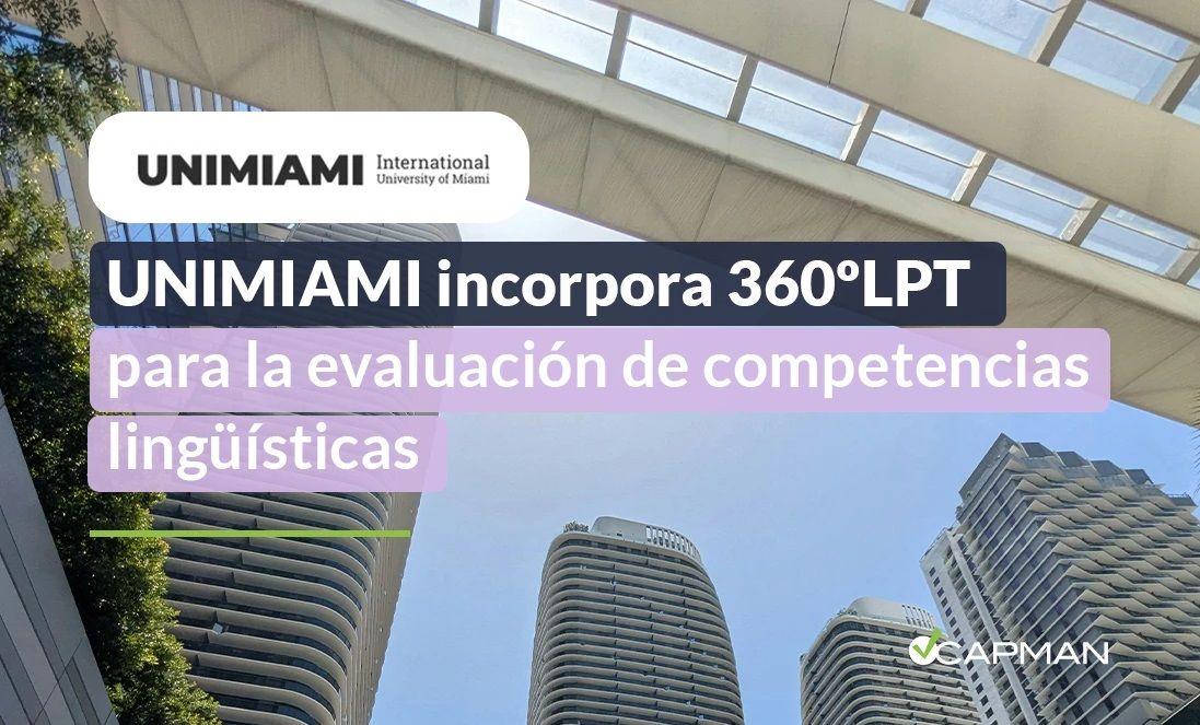 EDUCA EDTECH Group impulsa la evaluación lingüística e incorpora el test 360ºLPT de Capman en UNIMIAMI 36 capman y unimiami
