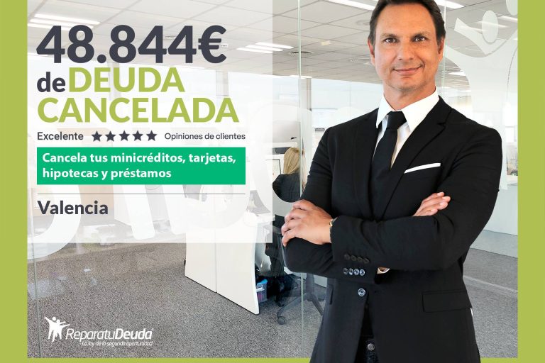 Repara tu Deuda Abogados cancela 48.844 € en Valencia con la Ley de Segunda Oportunidad