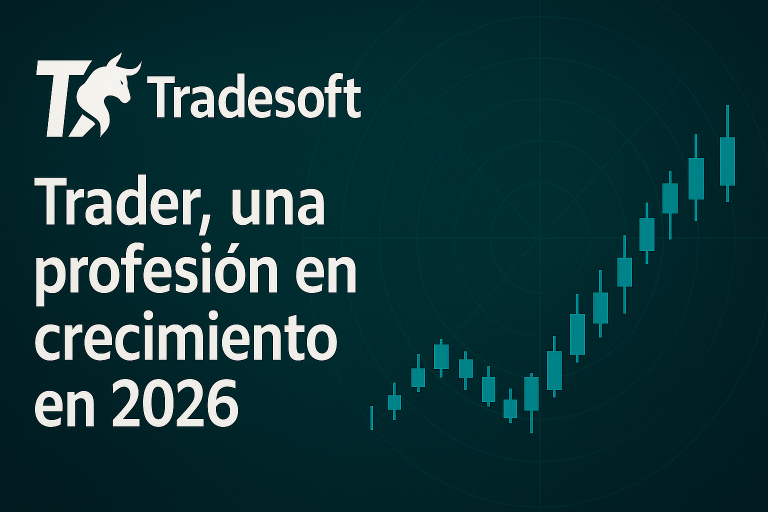 Tradesoft y el trading en 2026: de hobby especulativo a profesión emergente