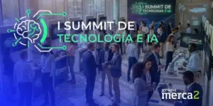 El I Summit de Tecnología e Inteligencia Artificial de Grupo Merca2 analizará la eficiencia de la IA en sectores estratégicos